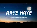 Download Lagu Karan Aujla - Aaye Haye ft, Neha Kakkar  (Lyrics)