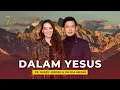 Lagu DALAM YESUS | 7 MENIT JELANG TIDUR