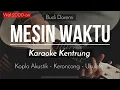 Download Lagu Mesin Waktu - Budi Doremi (Karaoke Kentrung + Bass)