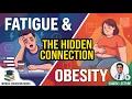 Is your fatigue due to weight loss or Obesity