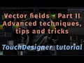 2D vector fields - part 2 Tips tricks and advanced techniques