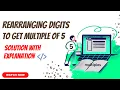 Rearranging digits to get a multiple of 5 codechef solution get multiple of 5 solution