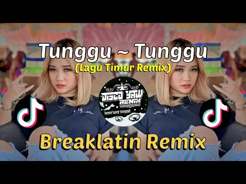 Download MP3 Tunggu~Tunggu (Disco Yaw Remix) Breaklatin
