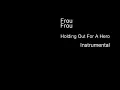 Frou Frou - Holding Out For A Hero ( Instrumental )