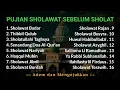 Download Lagu KUMPULAN PUJIAN SHOLAWAT SEBELUM SHOLAT