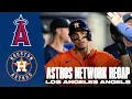 Houston Astros Recap - LA Angels