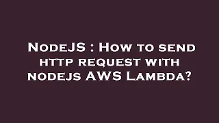 NodeJS How to send http request with nodejs AWS Lambda