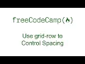 CSS Grid - Use grid-row to Control Spacing
