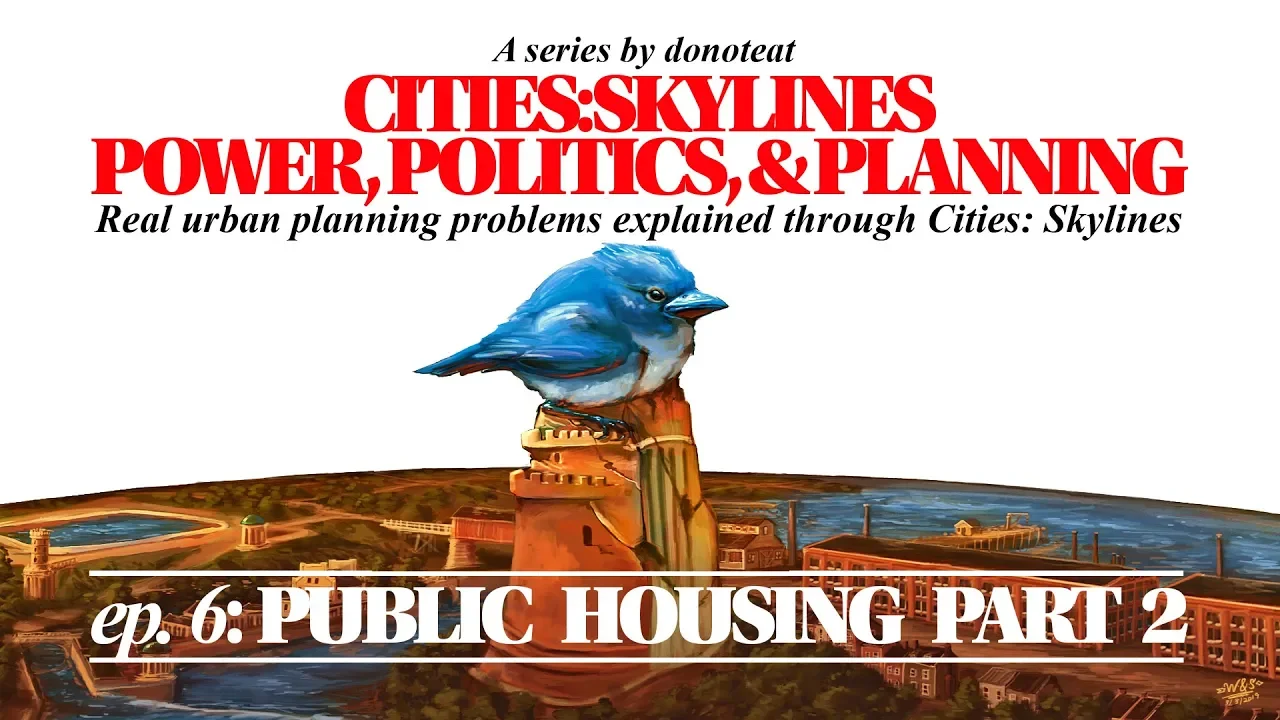 Cities: Skylines | Power, Politics, & Planning: Episode 6: Public Housing Part 2