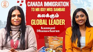 Canada-வை கலக்கும் தமிழ் பெண் | Mr.Idly Mrs.Sambar Founder Kanmani Interview
