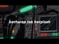 Download Lagu Berharap Tak Berpisah (Lo-Fi Remix)