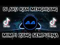 Download Lagu DJ🔊🎶AKU KAN MENGHILANG - MIMPI YANG SEMPURNA || VIRAL TIKTOK 2021