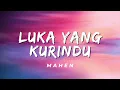Luka Yang Kurindu - Mahen (Lirik)
