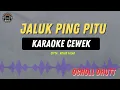 Download Lagu Jaluk Ping Pitu - ( KARAOKE RAMPAK CEWEK ) Ocholl dhut terbaru