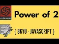 Power of 2 8 kyu Kata codewars javascript