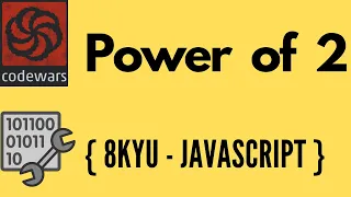 Power of 2 8 kyu Kata codewars javascript