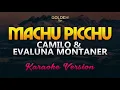 Machu Picchu - Camilo x Evaluna Montaner (Karaoke/Instrumental)