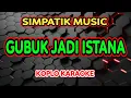 Download Lagu GUBUK JADI ISTANA KARAOKE - LINDA AYUNDA - SIMPATIK MUSIC @koplokaraooke