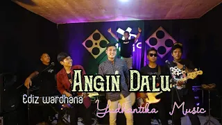 Download ANGIN DALU || Cover by EDIZ WARDHANA ft Yudhantika Music (Live) MP3