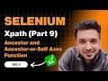 XPath Axes Ancestor and Ancestor-or-self Methods Explained in 5 Minutes