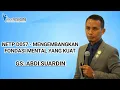 Download Lagu NETP D057 - MENGEMBANGKAN FONDASI MENTAL YANG KUAT (ABDI SUARDIN)