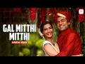Download Lagu Gal Mitthi Mitthi Bol (Lyrical Video) Aisha | Sonam Kapoor | Abhay Deol | Amit Trivedi |Javed Akhtar