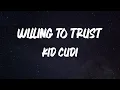 Download Lagu Kid Cudi - Willing To Trust (with Ty Dolla $ign) [Lyric Video]