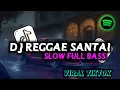 Download Lagu DJ REGGAE SANTAI FULL BASS  DJ CAMPURAN REGGAE SLOW TERBARU VIRAL TIK TOK FYP YANG KALIAN CARI