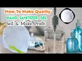 How To Make Quality Hand Sanitizer Gel For Commercial Purposes For Personal Use