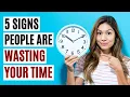 5 Signs People Are Wasting Your Time