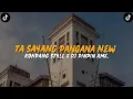 Download Lagu TA SAYANG PANGANA NEW VERSION KONDANG ⁉️ DJ PINPIN RMX ESTETIKA