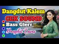 Lagu Dangdut Lawas Cek Sound Bass Glerr | Super Clarity