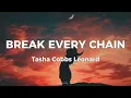 Break Every Chain by Tasha Cobbs Leonard | Lyrics