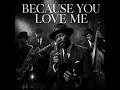 Because You Loved Me