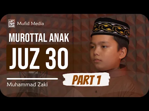 Download MP3 MUROTTAL ANAK JUZ 30 😍 SURAH AN-NABA - ABASA || Muhammad Zaki