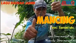 Download MANCING (Lagu DAERAH JAMBI) voc: Sanusi utc cipt: Bimo manual ori Music by: Bimo manual ori MP3