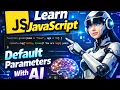 Learn JavaScript Default Parameters with AI Modern JS Explained with Examples