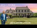 280 Blantz Rd Lititz PA 17543 Lancaster County Real Estate Home For Sale with 20 acres