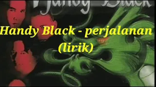 Download Handy Black - Perjalanan (lirik) MP3