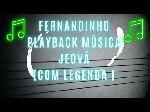 Download MP3 FERNANDINHO PLAYBACK JEOVÁ COM LEGENDA playback, musica  #gospel #playback #louvores #musicagospel