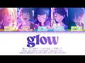 [𝘍𝘜𝘓𝘓 𝘝𝘌𝘙] glow / Leo/need × 初音ミク (プロセカ 歌詞 COLOR CODED LYRICS)