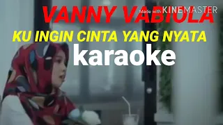 Download VANNY VABIOLA - (karaoke) KU INGIN CINTA YANG NYATA MP3