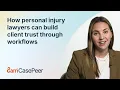 How personal injury lawyers can build client trust through workflows