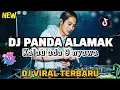 Lagu DJ PANDA TERBARU  ALAMAK ,KALAU ADA 9 NYAWA REMIX BREAKBEAT LAGU HITS  INDONESIA FYP TIK TOK 2025