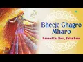 Bheeje Ghagro Mharo - Saira Bano & Banarsi Lal Jhori