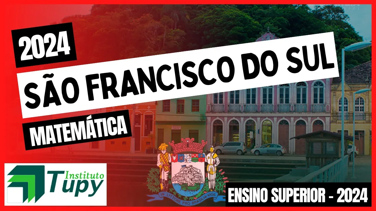 Questões de Matemática - Nivel Superior - São Francisco do Sul - Banca Tupy