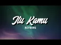 Download Lagu Reybong - Itu Kamu | Lirik Lagu