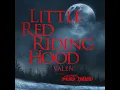 Little Red Riding Hood (From the Wolf of Snow Hollow)