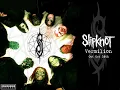 Slipknot .... Vermillion Parte 1 & 2