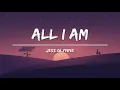 Jess Glynne - All I Am (Lyrics)